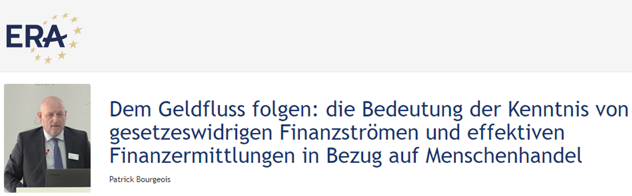 Patrick Bourgeois: Dem Geldfluss folgen: die Bedeutung der Kenntnis von gesetzeswidrigen Finanzströmen und effektiven Finanzermittlungen in Bezug auf Menschenhandel