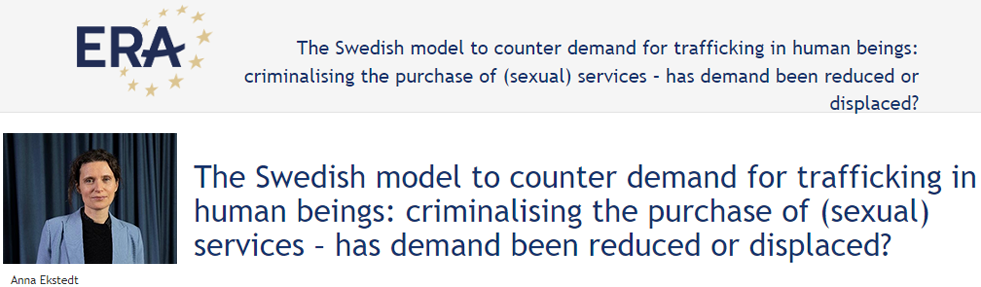 Anna Ekstedt: The Swedish model to counter demand for trafficking in human beings: criminalising the purchase of (sexual) services – has demand been reduced or displaced?