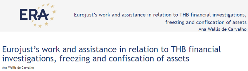 Ana Wallis de Carvalho: Eurojust’s work and assistance in relation to THB financial investigations, freezing and confiscation of assets
